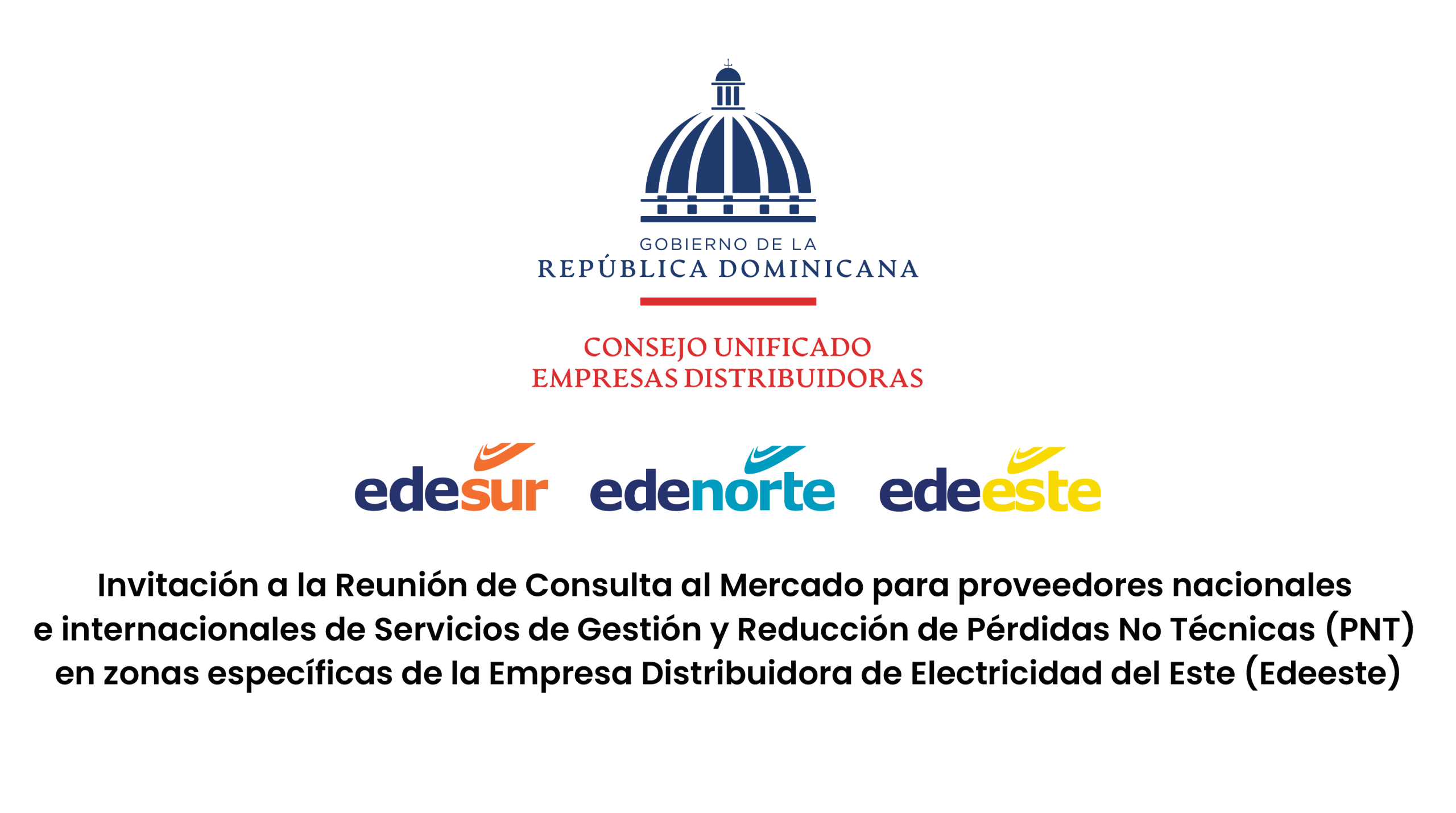 Invitación a la Reunión de Consulta al Mercado para proveedores nacionales e internacionales de Servicios de Gestión y Reducción de Pérdidas No Técnicas (PNT) en zonas específicas de la Empresa Distribuidora de Electricidad del Este (Edeeste)